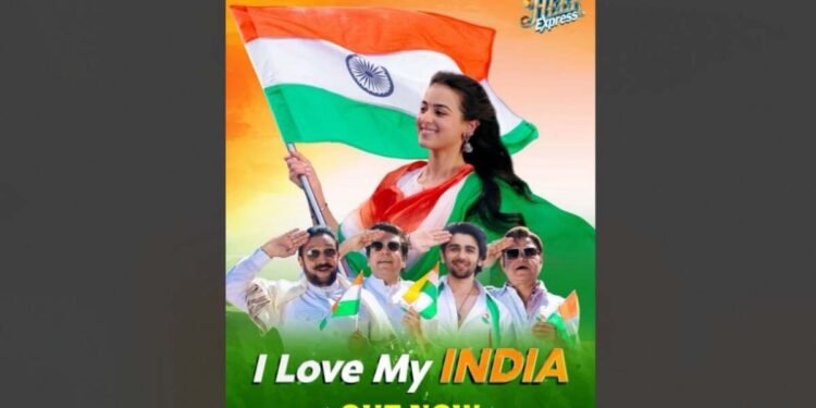 Heer Express, I Love My India, patriotic song, new Bollywood song, Javed Ali, Nikhita Gandhi, Tanishk Bagchi, Shloke Lal, Divita Juneja, Pritt Kamani, Umesh Shukla, family drama, Bollywood movie, Independence Day song