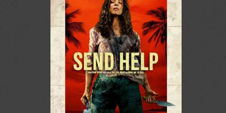 Survival Thriller "SEND HELP" First Look Poster & Trailer 1 Send Help movie, Sam Raimi, Rachel McAdams, Dylan O'Brien, psychological thriller, 20th Century Studios, January 2026, movie trailer