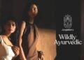 JungleBerry, Wildly Ayurvedic campaign, Ayurvedic skincare India, modern Ayurveda beauty, natural skincare brand,JungleBerry,Wildly Ayurvedic