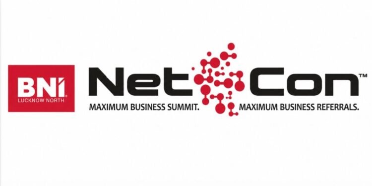 NETCON 2026, Uttar Pradesh business summit, BNI Lucknow, business networking India, referral networking, MSME growth UP, Lucknow business event, Uttar Pradesh economy, entrepreneur summit 2026, business referrals India