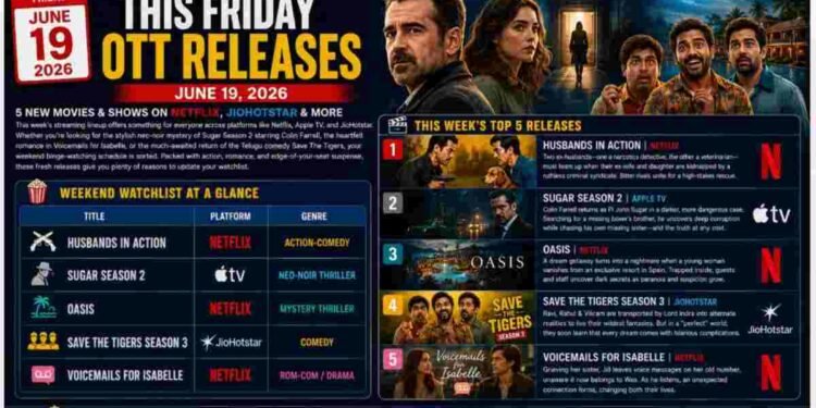 Top OTT Premieres of the Week: Netflix, Apple TV+ and JioHotstar Releases 1 Friday OTT releases June 19 2026, Sugar Season 2, Save The Tigers Season 3, Netflix new releases, Apple TV new shows, JioHotstar releases, OTT movies today